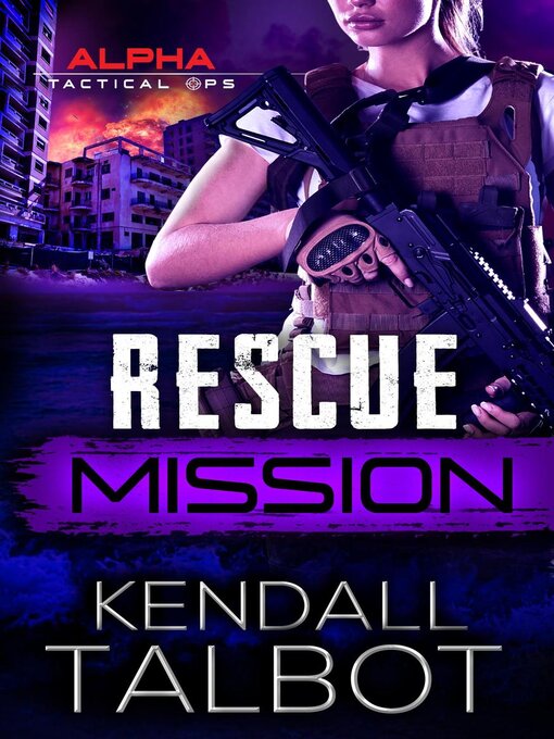 Title details for Rescue Mission by Kendall Talbot - Available